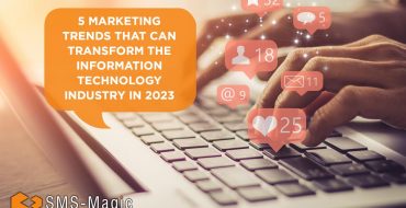 5 Marketing Trends that Can Transform the Information Technology Industry in 2023